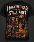 I May Be Dead Halloween Tee